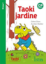 Broché Taoki jardine : CP, cycle 2 : niveau 1 de Céline Claire