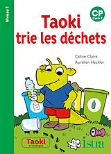 Broché Taoki trie les déchets : CP, cycle 2 : niveau 1 de Céline Claire