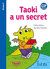 Broché Taoki a un secret : CP, cycle 2 : niveau 2 de Céline Claire