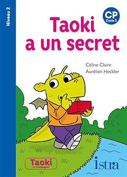 Broché Taoki a un secret : CP, cycle 2 : niveau 2 de Céline Claire