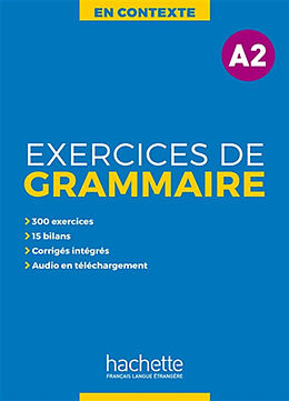 Kartonierter Einband En Contexte A2. Exercices de grammaire von Anne Aküz, Bernadette Bazelle-Shahamaei, Joëlle Nonenfant