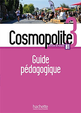 Broché Cosmopolite 3, méthode de français, B1 : guide pédagogique de Tony; Garcia, Emmanuelle; Et al Tricot