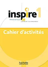  Inspire 1 : méthode de français, A1 : cahier d'activités von Lucas; Marchandeau, Claire Malcor