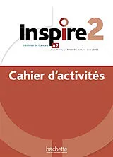 Broschiert Inspire 2 : méthode de français, A2 : cahier d'activités von Jean-Thierry; Lopes, Marie-José Le Bougnec