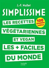 Broschiert Simplissime : les recettes végétariennes et vegan les + faciles du monde : 100 recettes inédites von Jean-.François Mallet