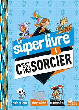 Broché Le super livre C'est pas sorcier ! de 