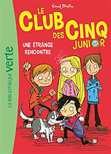 Broschiert Le club des Cinq junior. Vol. 3. Une étrange rencontre von Enid Blyton