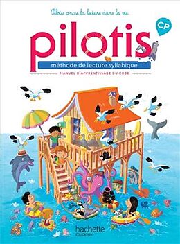 Broché Pilotis, méthode de lecture syllabique : manuel d'apprentissage du code, CP : programme 2018 de Delphine Tendron