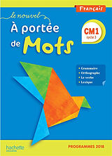 Broché Le nouvel A portée de mots, français CM1, cycle 3 : grammaire, orthographe, le verbe, lexique : programmes 2018 de Janine; Lucas, Jean-Claude; Meunier, Robert Lucas