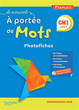 Broché Le nouvel A portée de mots, français, CM1, cycle 3 : photofiches : programmes 2018 de Janine; Lucas, J.-C.; Meunier, R. Leclec'h-Lucas