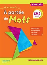 Broché Le nouvel A portée de mots, français CM2, cycle 3 : programmes 2018 de 