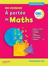 Broché Le nouvel A portée de maths CM1, cycle 3 : programmes 2018 de 