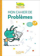 Broché Pour comprendre les maths CP, cycle 2 : mon cahier de problèmes : programmes 2018 de 