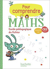 Broché Pour comprendre les maths CE2, cycle 2 : guide pédagogique du fichier : programmes 2018 de 