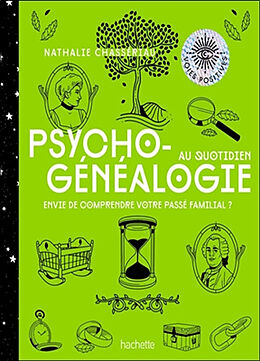 Broschiert Psychogénéalogie au quotidien : envie de comprendre votre passé familial ? von Nathalie Chassériau