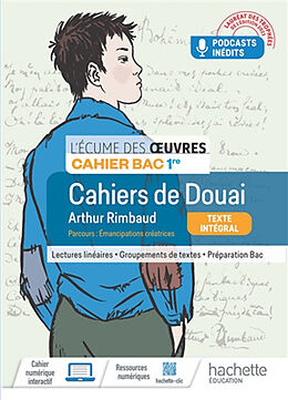 Broché Cahiers de Douai, Arthur Rimbaud : parcours émancipations créatrices : cahier bac 1re de Myriam; Guillou-Théry, M.; Plassans, G. Lobry