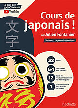 Broché Cours de japonais !. Vol. 1. Apprendre l'écriture de Julien Fontanier