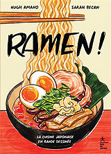 Broché Ramen ! : la cuisine japonaise en bande dessinée de Hugh; Becan, Sarah Amano