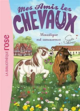 Broschiert Mes amis les chevaux. Vol. 16. Moustique est amoureux von Sophie Thalmann
