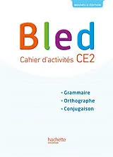 Broschiert Bled CE2 : cahier d'activités : grammaire, orthographe, conjugaison von Edouard; Bled, Odette Bled