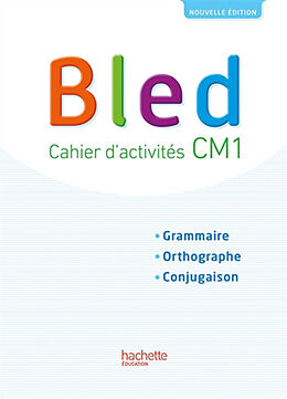 Broché Bled CM1 : cahier d'activités : grammaire, orthographe, conjugaison de 