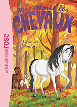 Broschiert Mes amis les chevaux. Vol. 19. Le secret d'Andalou von Sophie Thalmann