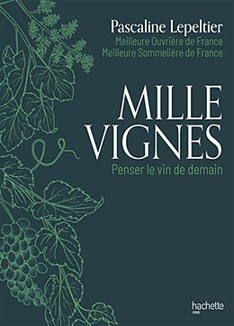 Broché Mille vignes : penser le vin de demain de Pascaline Lepeltier