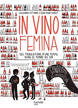 Broché In vino femina : les tribulations d'une femme dans le monde du vin de Alessandra Fottorino