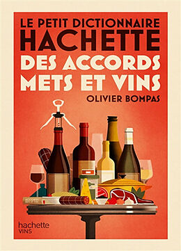 Broché Le petit dictionnaire Hachette des accords mets et vins de Olivier Bompas