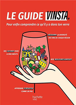 Broché Le guide Vinsta : pour enfin comprendre ce qu'il y a dans ton verre de 