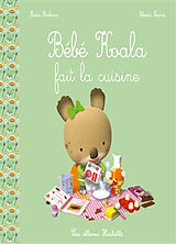 Broschiert Bébé Koala. Bébé Koala fait la cuisine von Nadia; Nesme, Alexis Berkane