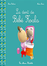 Broché Bébé Koala. La dent de Bébé Koala de Nadia; Nesme, Alexis Berkane