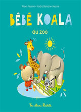 Broché Bébé Koala. Bébé Koala au zoo de Nadia; Nesme, Alexis Berkane-Nesme