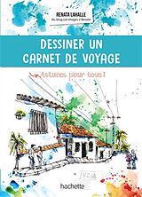 Broché Dessiner en voyage : astuces pour tous ! de Renata Lahalle