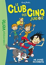 Broschiert Le club des Cinq junior. Vol. 7. Une journée mouvementée von Enid Blyton