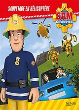 Broschiert Sam le pompier. Sauvetage en hélicoptère von 