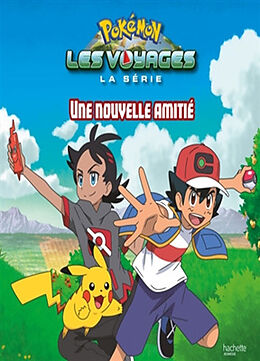 Broché Pokémon : la série Les voyages. Une nouvelle amitié de 