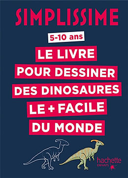 Broché Simplissime : le livre pour dessiner des dinosaures le + facile du monde : 5-10 ans de Lise Herzog