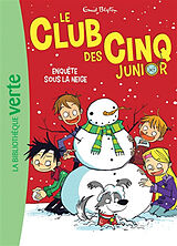 Broschiert Le club des Cinq junior. Vol. 8. Enquête sous la neige von Enid Blyton