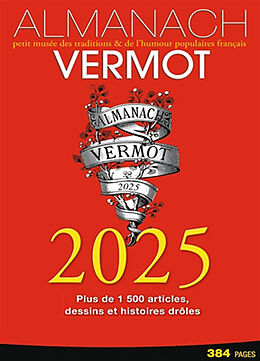 Broché Almanach Vermot 2025 : petit musée des traditions & de l'humour populaires français : plus de 1.500 articles, dessins... de 