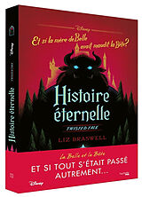 Broschiert Histoire éternelle : et si la mère de Belle avait maudit la Bête ? von Liz Braswell