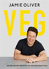 Broschiert Veg : de délicieuses recettes de légumes pour tous von Jamie Oliver