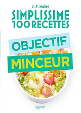 Broschiert Simplissime 100 recettes : objectif minceur von Jean-François Mallet