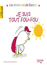 Broschiert Les émotions de Gaston. Je suis tout fou-fou von Aurélie Chien CHow Chine