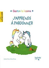 Broschiert Gaston la licorne. J'apprends à pardonner von Aurélie Chien Chow Chine