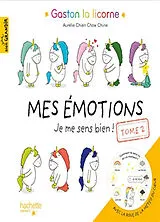 Broschiert Gaston la licorne. Mes émotions. Vol. 2. Je me sens bien von Aurélie Chien Chow Chine