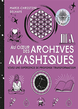 Broschiert Au coeur des archives akashiques : vivez une expérience de profonde transformation von Marie-Christine Delhaye