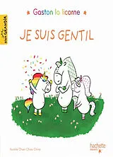 Broschiert Gaston la licorne. Je suis gentil von Aurélie Chien Chow Chine