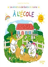 Kartonierter Einband Les émotions de Gaston. A l'école von Aurélie Chien Chow Chine