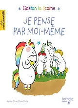 Broschiert Gaston la licorne. Je pense par moi-même von Aurélie Chien Chow Chine